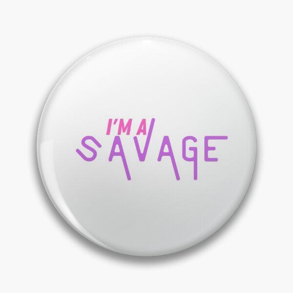 Item preview, I'm a Savage designed and sold by supercomfy.