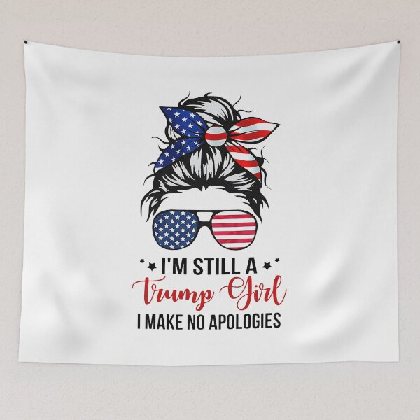 Item preview, I'M STILL A TRUMP GIRL I MAKE NO APOLOGIES designed and sold by Robertsone3.