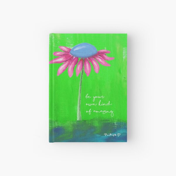 "Be Your Own Kind Of Amazing" Original design by PhillipaheART Hardcover Journal