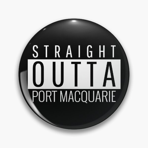 Item preview, Straight Outta Port Macquarie New South Wales  designed and sold by Teelogic.