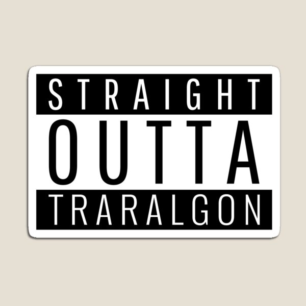 Item preview, Straight Outta Traralgon Victoria  designed and sold by Teelogic.