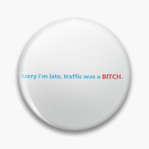 Item preview, Traffic Was A B**** designed and sold by StardustCo.