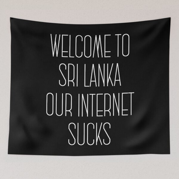 Item preview, Welcome To Sri Lanka Our Internet Sucks designed and sold by Legit Hooligan.