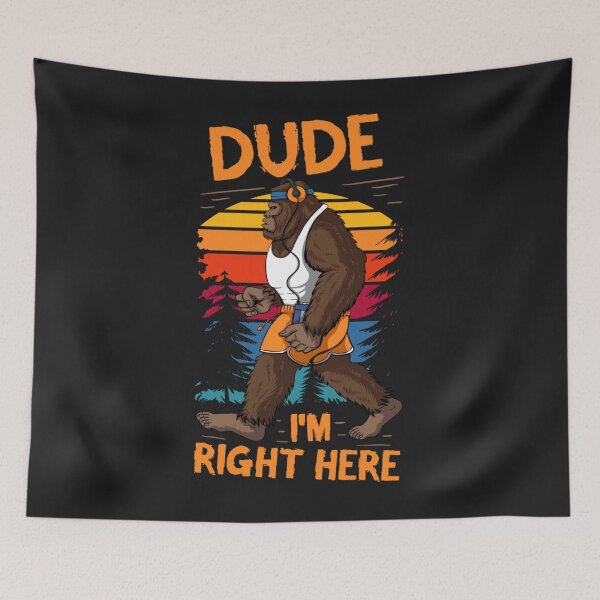 Item preview, Dude Im Right Bigfoot Sasquatch Camping designed and sold by bar4o3fm.