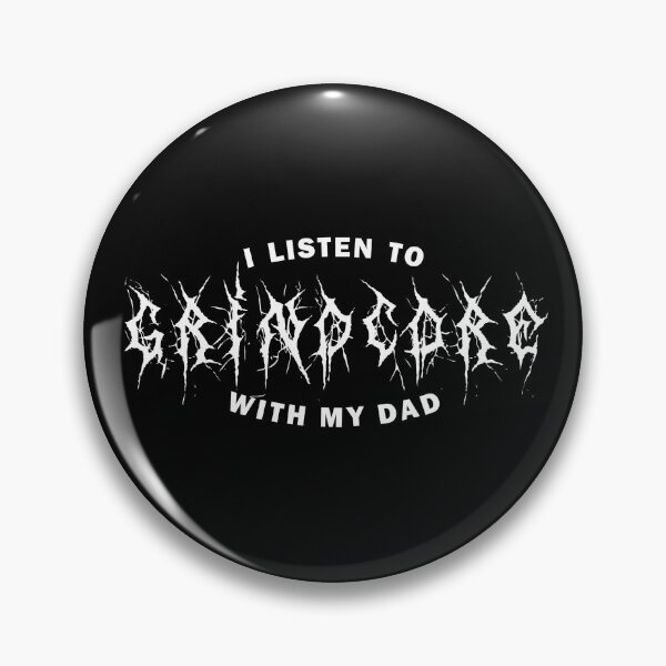 Item preview, I listen to Grindcore with my dad designed and sold by PrettyDeadClub.