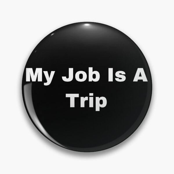 Item preview, My Job Is A Trip designed and sold by Yeewen88.