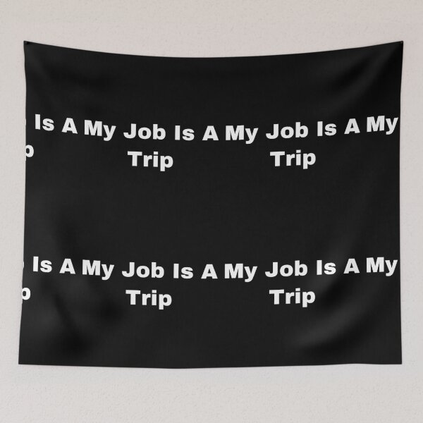 Item preview, My Job Is A Trip designed and sold by Yeewen88.