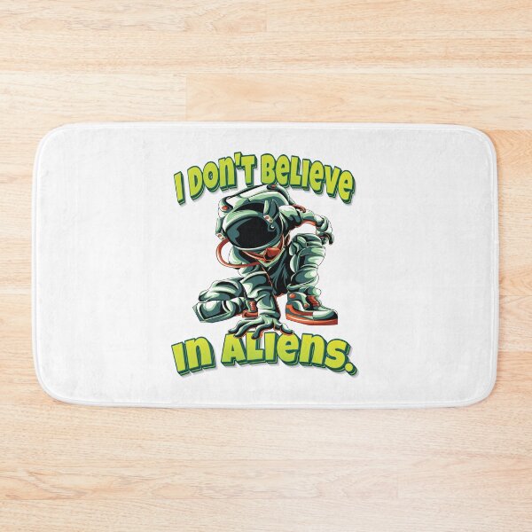 Item preview, I Don't Believe In Aliens. Astronaut Funny Simple Alien Quote designed and sold by WordsGamersUse.