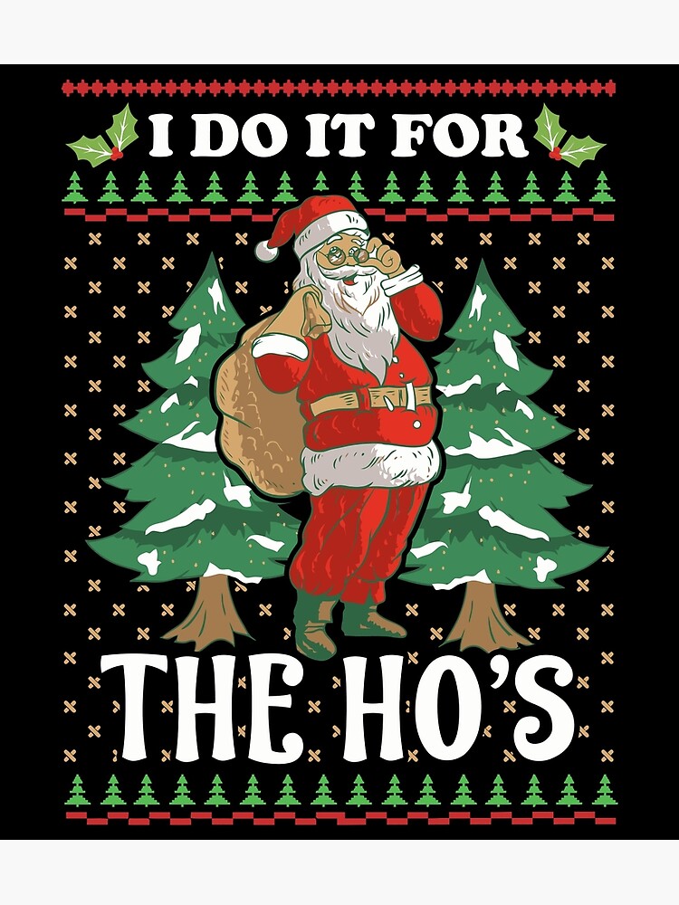 I do it for 2024 the ho's christmas sweater