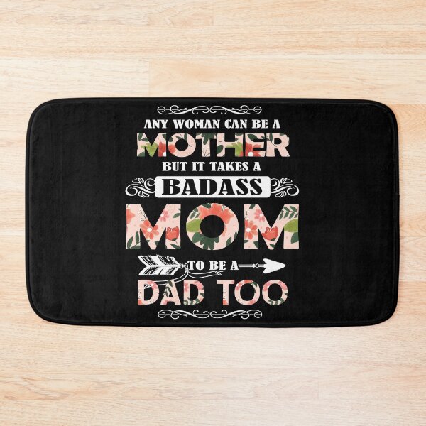 Item preview, It Takes A Badass Mom To Be A Dad Too designed and sold by KA DESIGNS.