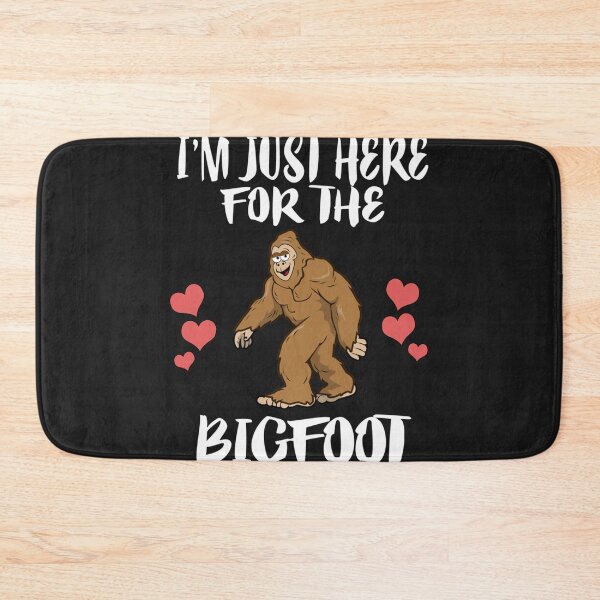 Item preview, Im Just Here For The Bigfoot designed and sold by bar4o3fm.