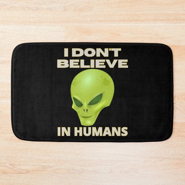 Item preview, I Don't Believe In Humans  designed and sold by RGRamsey.
