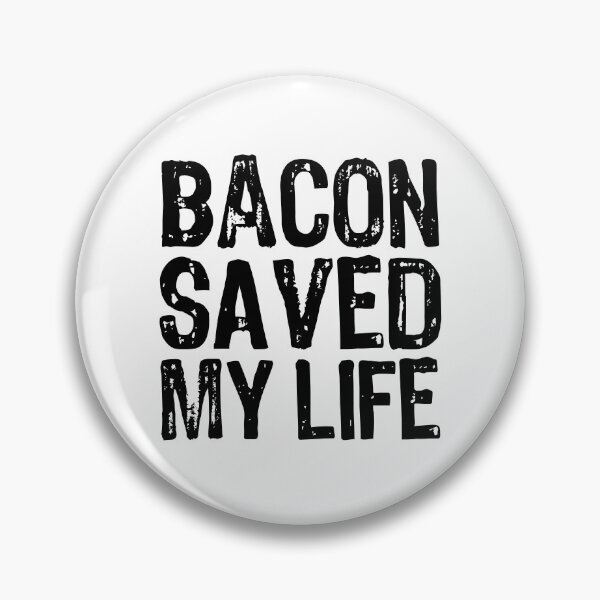 Item preview, Bacon Saved My Life designed and sold by The "I Love Everything" Shop.
