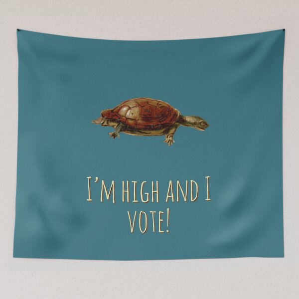 Item preview, I'm High and I Vote and I'm A Turtle or Just Really High designed and sold by the-other-joe.