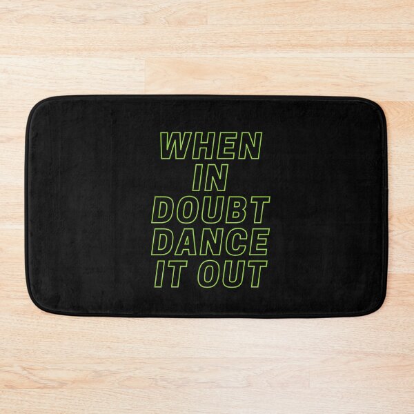 Item preview, When in doubt dance it out designed and sold by gpsapparel.