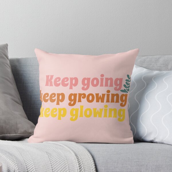 Item preview, Keep going Keep growing Keep glowing designed and sold by PeachyLitchi.