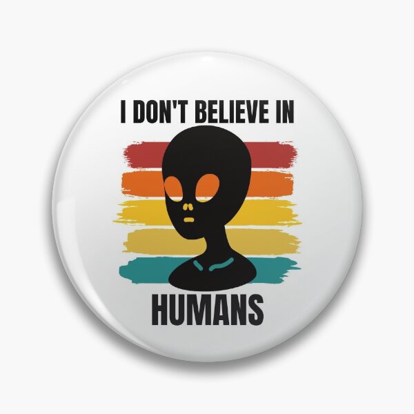 Item preview, I Don't Believe In Humans, Alien Retro designed and sold by Happy-PrintZ.
