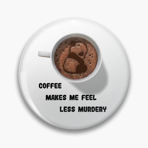Artikelvorschau, Kaffee macht mich weniger mörderisch entworfen und verkauft von HandsomeCat.