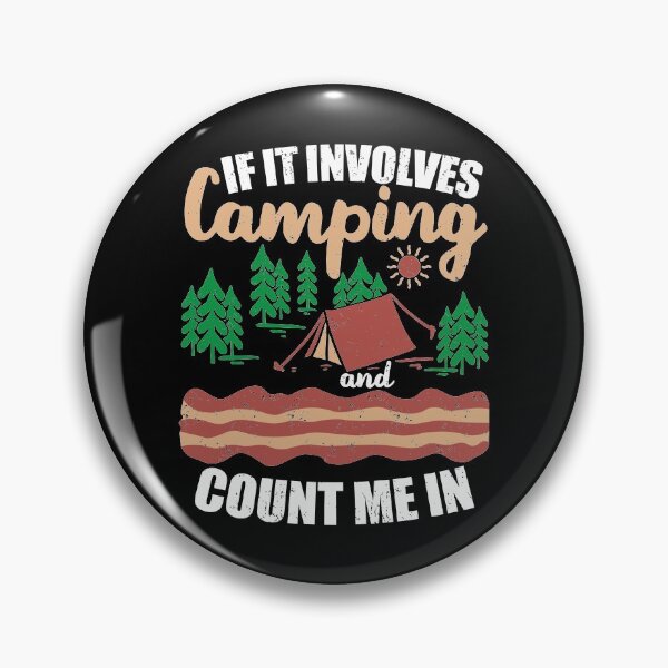 Item preview, If It Involves Camping And Bacon Count Me In | Camp And Eat Bacon designed and sold by GravitiTees.