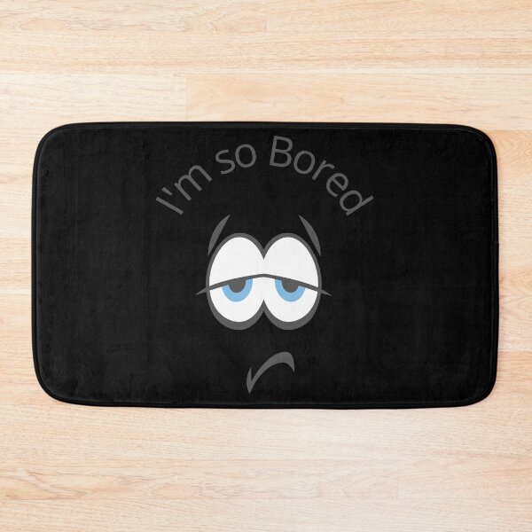 Item preview, I'm so bored designed and sold by Sunshine Sadi.