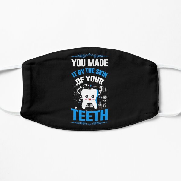 You made it by the skin of your teeth Flat Mask
