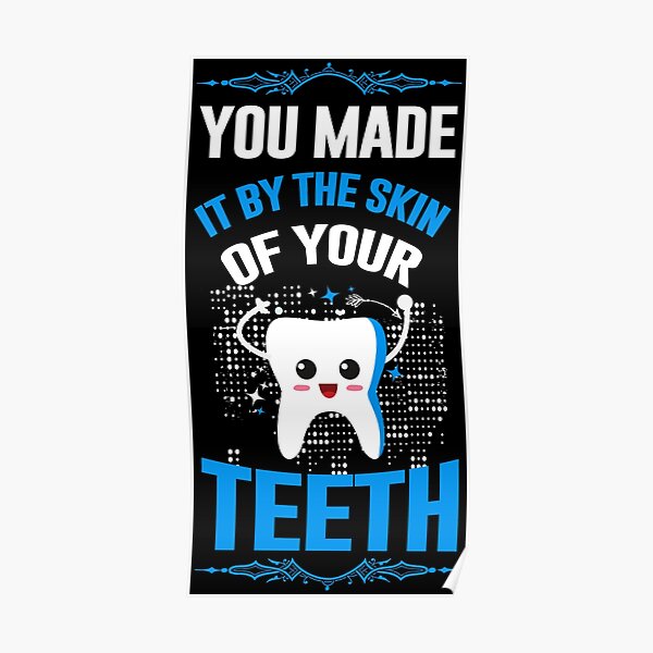 You made it by the skin of your teeth Poster