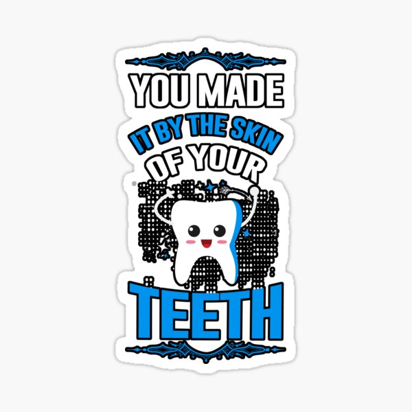 You made it by the skin of your teeth Sticker