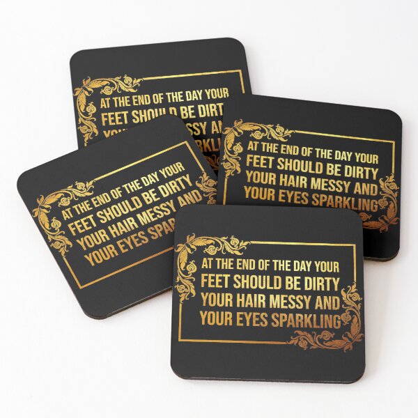 Item preview, At the end of the day your feet should be dirty your hair messy and your eyes sparkling designed and sold by sarahxxdll.