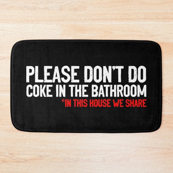Item preview, Don't Do Coke In Bathroom In This House We Share designed and sold by Sour Soul.