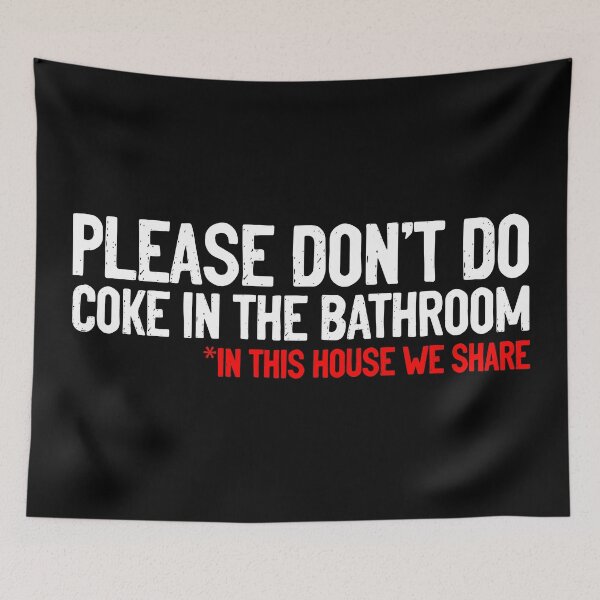 Item preview, Don't Do Coke In Bathroom In This House We Share designed and sold by Sour Soul.