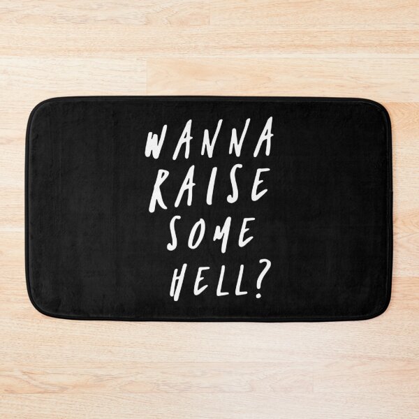 Item preview, Wanna Raise Some Hell designed and sold by GradualSlogan.