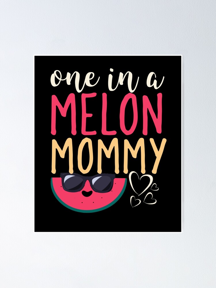 "One In A Melon Mommy Mother Mom Funny Watermelon Family Matching