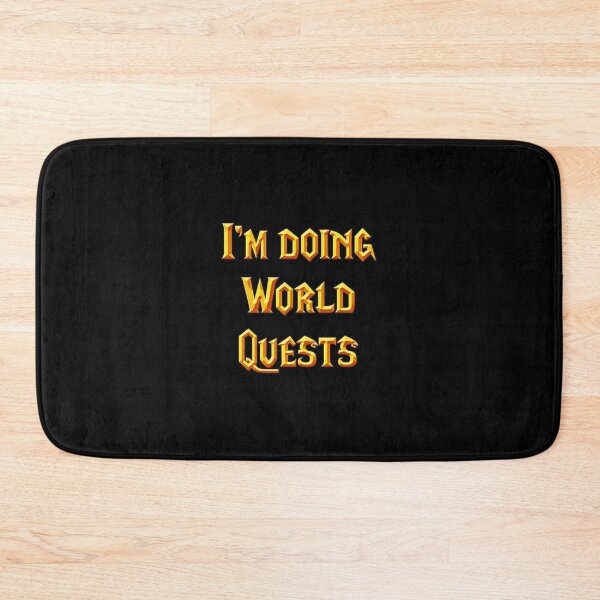 Item preview, I'M Doing World Quests Wow designed and sold by erstrudy75.