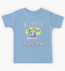 Sei immer du selbst Sloth Kinder T-Shirt