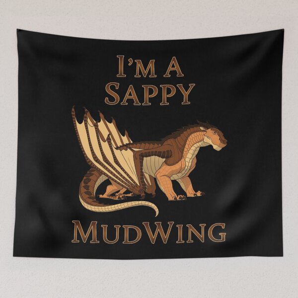 Item preview, I'm a sappy mudwing wings of dragon classic designed and sold by MartinezGlenn.