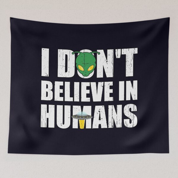 Item preview, Funny Alien with UFO: I Don't Believe In Humans designed and sold by Happy Puppy Print On Demand.