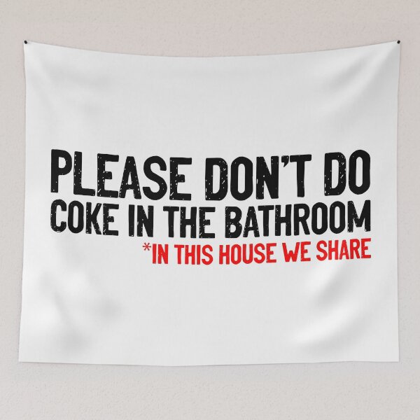 Item preview, Don't Do Coke In Bathroom In This House We Share Humor designed and sold by Sour Soul.