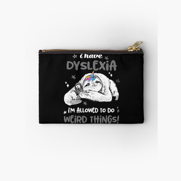 Item preview, I have Dyslexia i'm allowed to do Weird Things designed and sold by ElizabethS809.