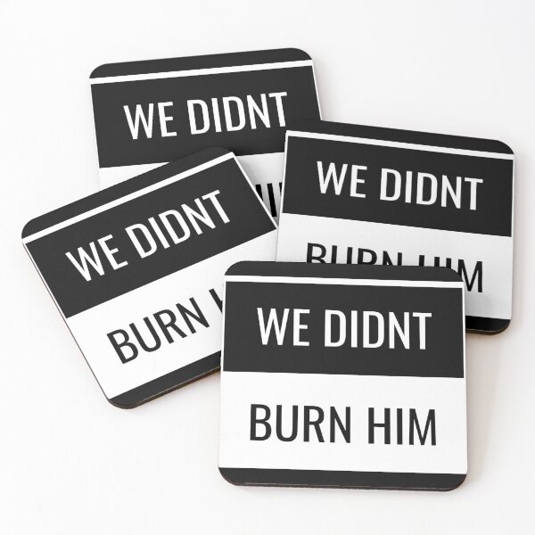 Item preview, We Didn’t Burn Him designed and sold by Dawn Roberts-Blake.