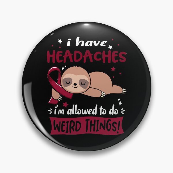 Item preview, Headaches Awareness Funny I have Headaches i'm allowed to do Weird Things! designed and sold by JanetShop809.