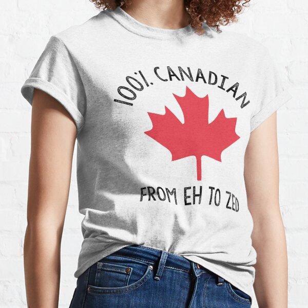Item preview, 100% CANADIAN FROM EH TO ZED - CANADA DAY designed and sold by Comehere1.