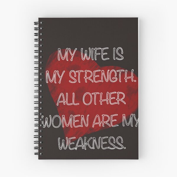 Item preview, My Wife Is My Strength All Other Women Are My Weakness designed and sold by quonsepto.