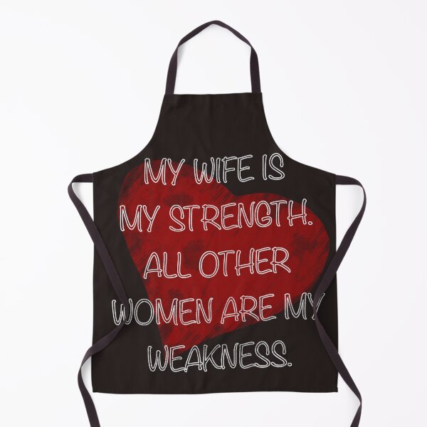 Item preview, My Wife Is My Strength All Other Women Are My Weakness designed and sold by quonsepto.