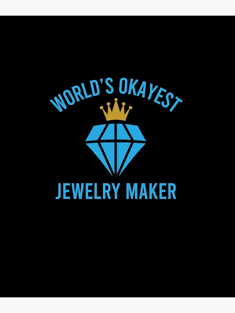 World's Okayest Jewelry Maker - Funny Jeweler Quotes World's Okayest Jewelry Maker - Funny Jeweler Quotes