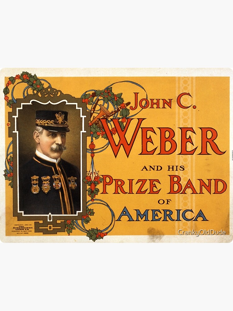 Disover John C Weber and his prize band of America - Strobridge - 1904 Premium Matte Vertical Poster