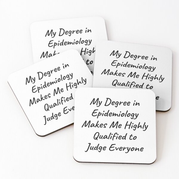 Item preview, My Degree in Epidemiology Makes Me Highly Qualified to Judge Everyone designed and sold by manishfzr1995.