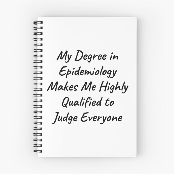 Item preview, My Degree in Epidemiology Makes Me Highly Qualified to Judge Everyone designed and sold by manishfzr1995.