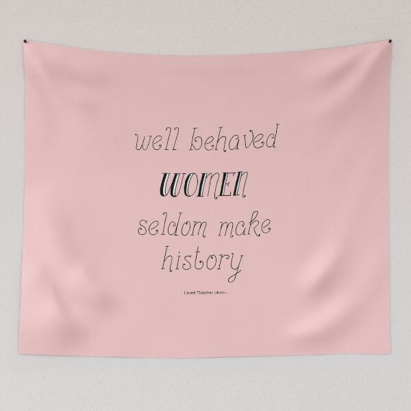 Item preview, "Well behaved Women Seldom make History" Handwritten Quote on pink designed and sold by Maddy Bennett.