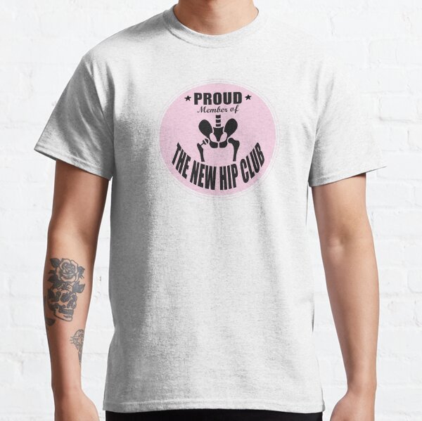 Proud Member of The NEW Hip Club Classic T-Shirt
