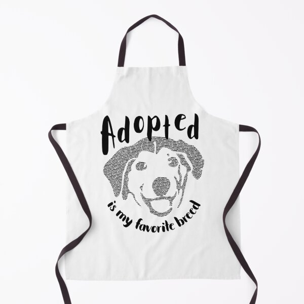 Item preview, Adopted Is My Favorite Breed designed and sold by Happy Puppy Print On Demand.